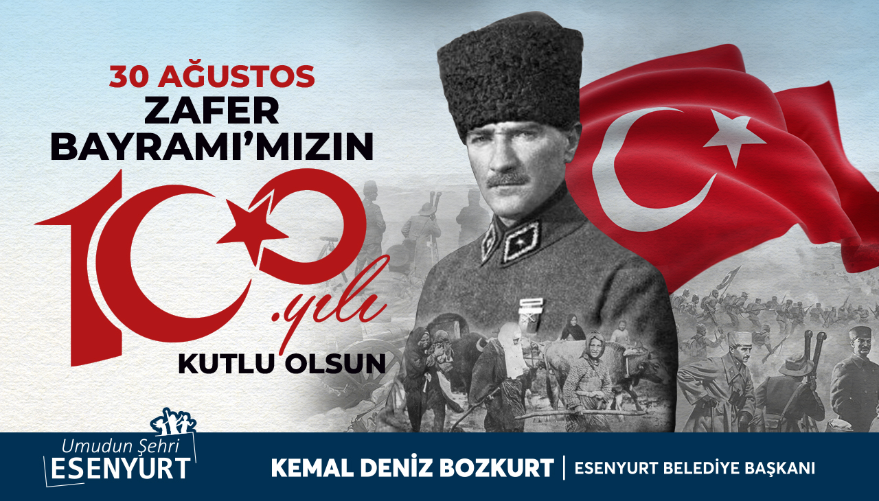 30 Ağustos Zafer Bayramı'mızın 100. Yılı Kutlu Olsun