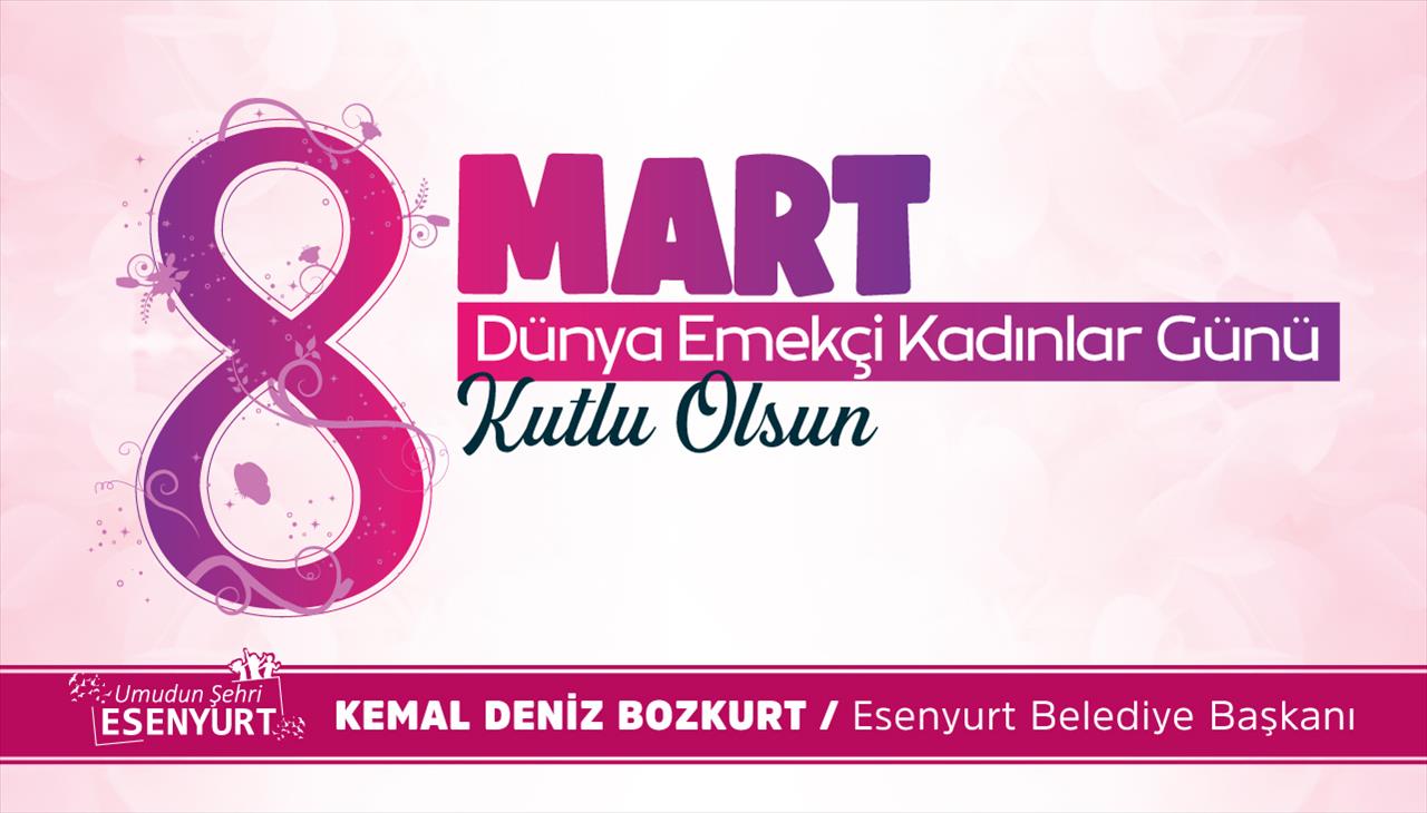 8 Mart Dünya Emekçi Kadınlar Günü Kutlu Olsun