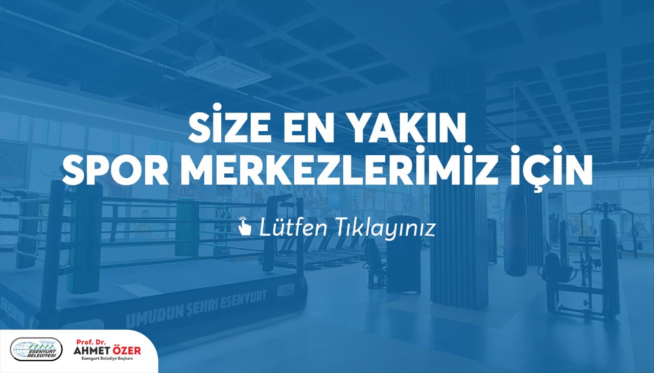 Size En Yakın Spor Merkezlerimiz İçin Lütfen Tıklayınız