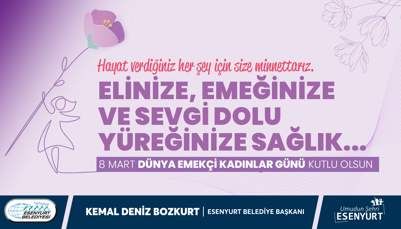 8 MART DÜNYA EMEKÇİ KADINLAR GÜNÜ KUTLU OLSUN