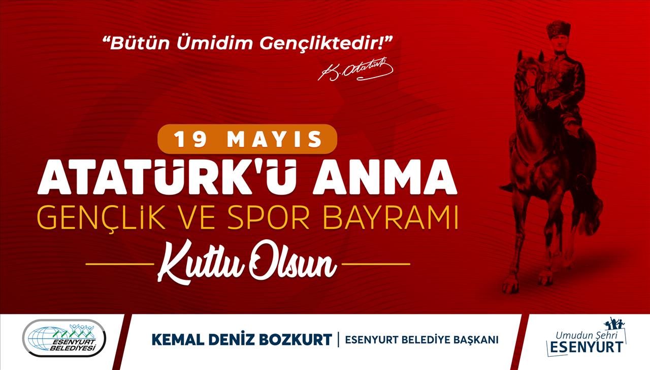 19 Mayıs Atatürk'ü Anma Gençlik ve Spor Bayramınız Kutlu Olsun