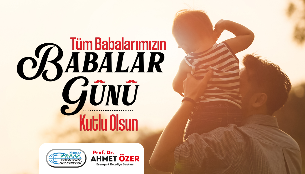 Tüm Babalarımızın Babalar Günü Kutlu Olsun