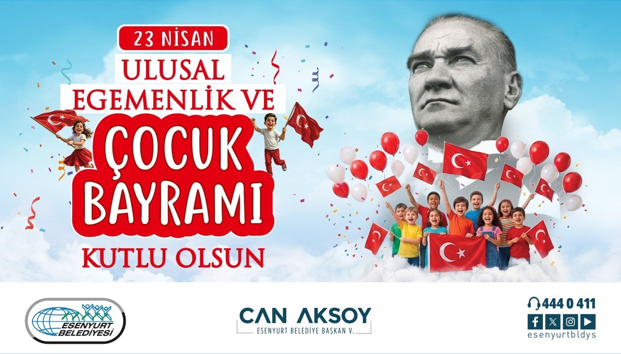 23 Nisan Ulusal Egemenlik ve Çocuk Bayramı Kutlu Olsun